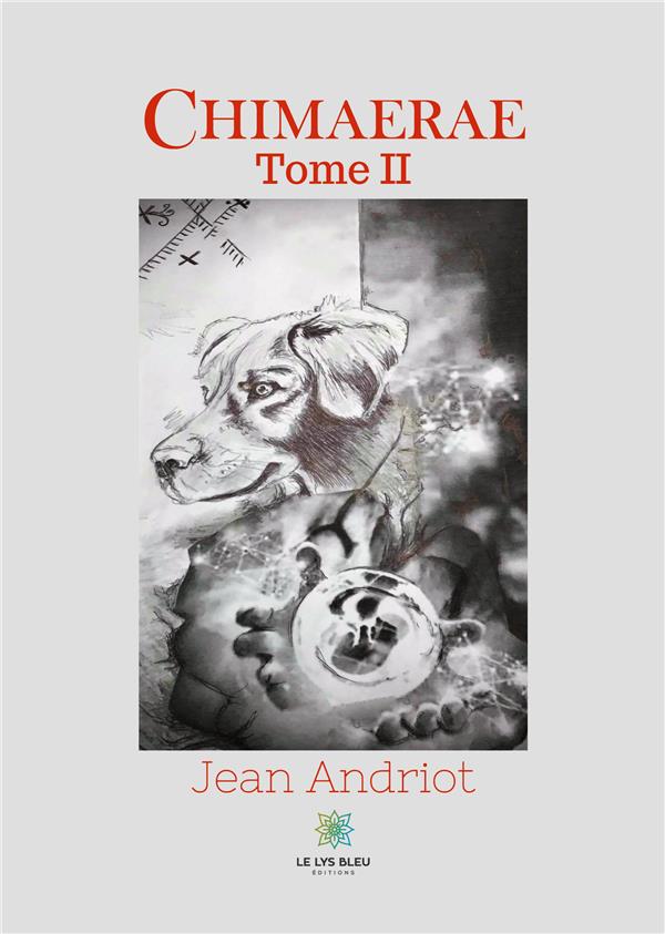 Couverture du livre « CHIMAERAE TOME II » de Jean Andriot, librairie Les Contes Infusés à Corte