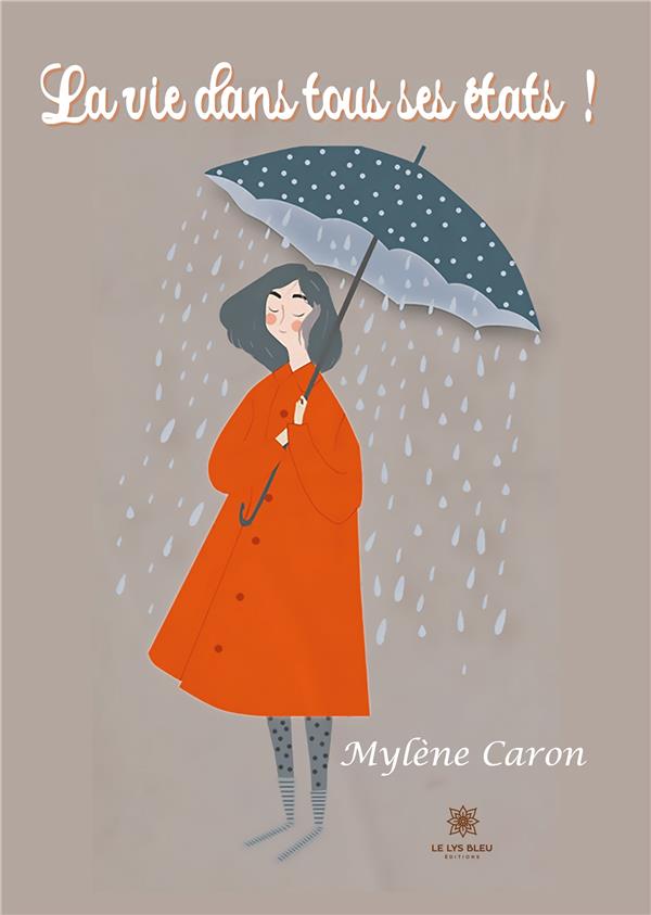 Couverture du livre « LA VIE DANS TOUS SES ETATS ! » de Mylene Caron, librairie Les Contes Infusés à Corte