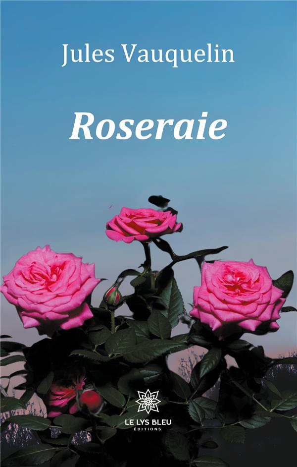 Couverture du livre « ROSERAIE » de Jules Vauquelin, librairie Les Contes Infusés à Corte