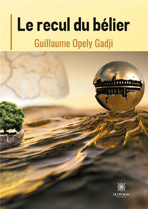 Couverture du livre « LE RECUL DU BELIER » de Guillaume Opely, librairie Les Contes Infusés à Corte