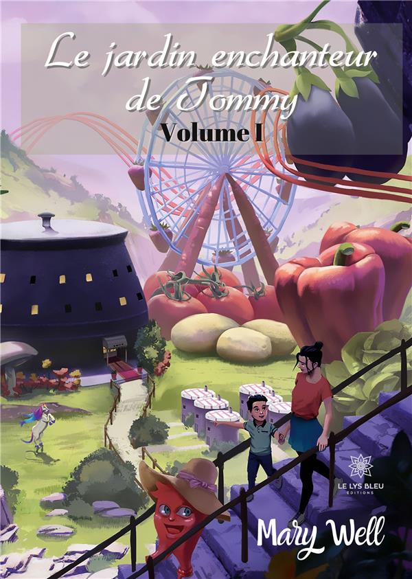 Couverture du livre « LE JARDIN ENCHANTEUR DE TOMMY - VOLUME I », librairie Les Contes Infusés à Corte