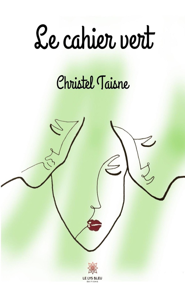Couverture du livre « LE CAHIER VERT » de Christel Taisne, librairie Les Contes Infusés à Corte
