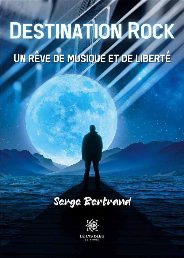 Couverture du livre « DESTINATION ROCK - UN REVE DE MUSIQUE ET DE LIBERTE », librairie Les Contes Infusés à Corte