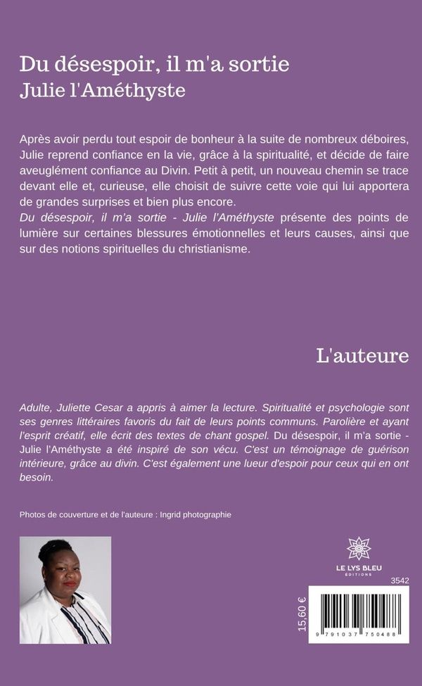 Quatrième de couverture de « DU DESESPOIR, IL M'A SORTIE - JULIE L'AMETHYSTE »