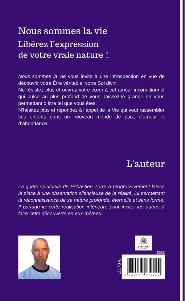 Quatrième de couverture de « NOUS SOMMES LA VIE - LIBEREZ L'EXPRESSION DE VOTRE VRAIE NATURE ! »