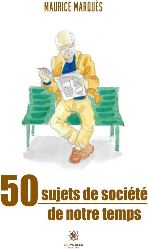 Couverture du livre « 50 SUJETS DE SOCIETE DE NOTRE TEMPS » de Maurice Marques, librairie Les Contes Infusés à Corte
