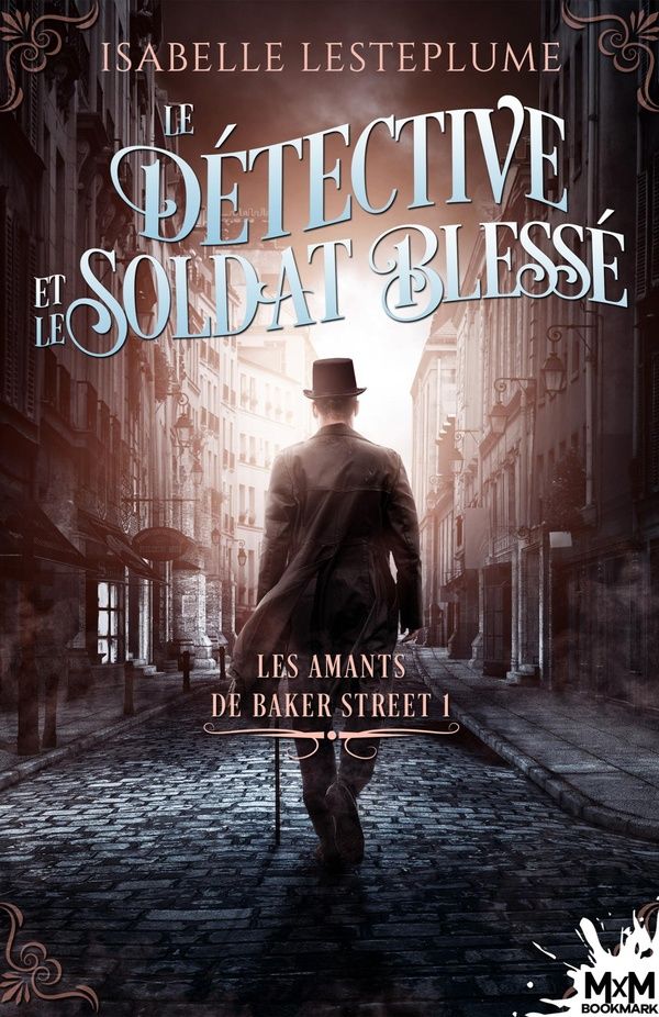 Couverture du livre « LES AMANTS DE BAKER STREET - T01 - LE DETECTIVE ET LE SOLDAT BLESSE - LES AMANTS DE BAKER STREET, T1 », librairie Les Contes Infusés à Corte