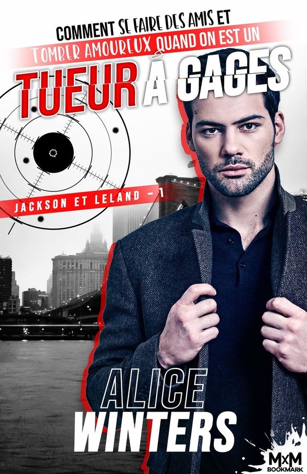 Couverture du livre « JACKSON ET LELAND - T01 - COMMENT SE FAIRE DES AMIS ET TOMBER AMOUREUX QUAND ON EST UN TUEUR A GAGES » de Alice Winters, librairie Les Contes Infusés à Corte