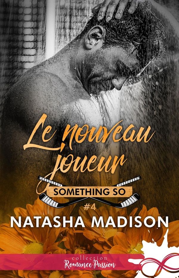 Couverture du livre « SOMETHING SO - T04 - LE NOUVEAU JOUEUR - SOMETHING SO, T4 » de Natasha Madison, librairie Les Contes Infusés à Corte