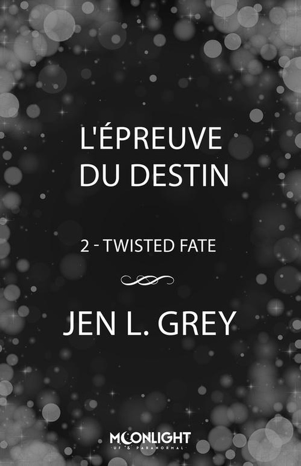Couverture du livre « L'épreuve du destin : twisted fate » de Jen L. Grey, librairie Les Contes Infusés à Corte