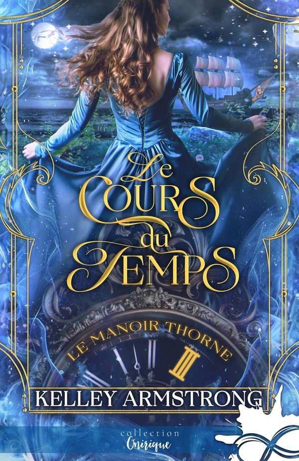 Couverture du livre « Le cours du temps » de Kelley Armstrong, librairie Les Contes Infusés à Corte