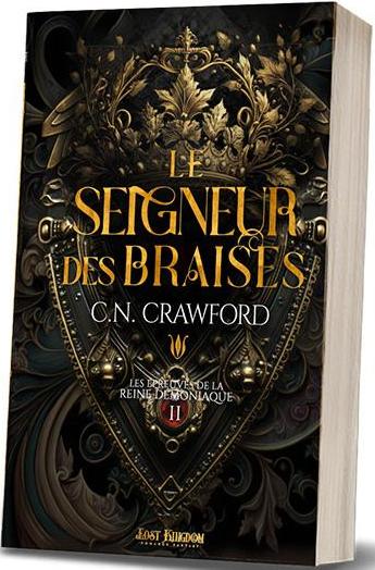Couverture du livre « LES EPREUVES DE LA REINE DEMONIAQUE - T02 - LE SEIGNEUR DES BRAISES - LES EPREUVES DE LA REINE DEMON » de C.N. Crawford, librairie Les Contes Infusés à Corte