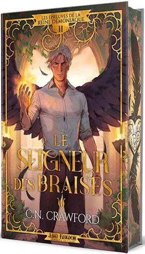 Couverture du livre « LES EPREUVES DE LA REINE DEMONIAQUE - T02 - LE SEIGNEUR DES BRAISES (EDITION RELIE) - LES EPREUVES D » de C.N. Crawford, librairie Les Contes Infusés à Corte