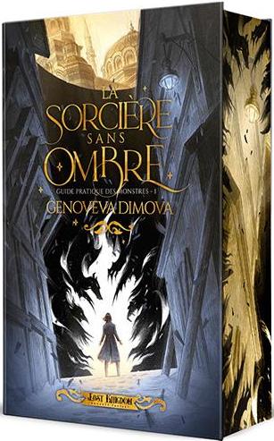 Couverture du livre « GUIDE PRATIQUE DES MONSTRES - T01 - LA SORCIERE SANS OMBRE (EDITION RELIE) - GUIDE PRATIQUE DES MONS » de Genoveva Dimova, librairie Les Contes Infusés à Corte