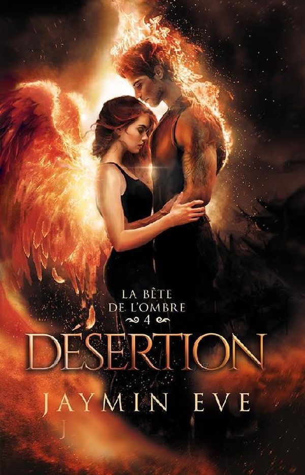 Couverture du livre « DESERTION - LA BETE DE L'OMBRE 4 » de Jaymin Eve, librairie Les Contes Infusés à Corte