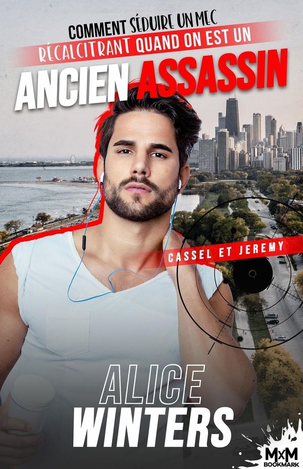 Couverture du livre « Comment séduire un mec récalcitrant quand on est un ancien assassin : Cassel et Jeremy » de Alice Winters, librairie Les Contes Infusés à Corte
