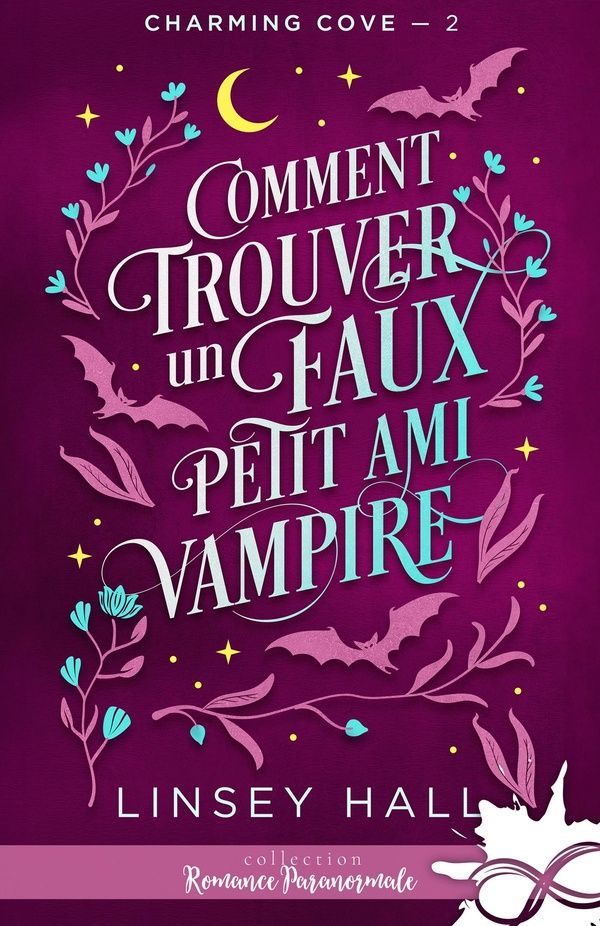 Couverture du livre « Comment trouver un faux petit ami vampire » de Linsey Hall, librairie Les Contes Infusés à Corte