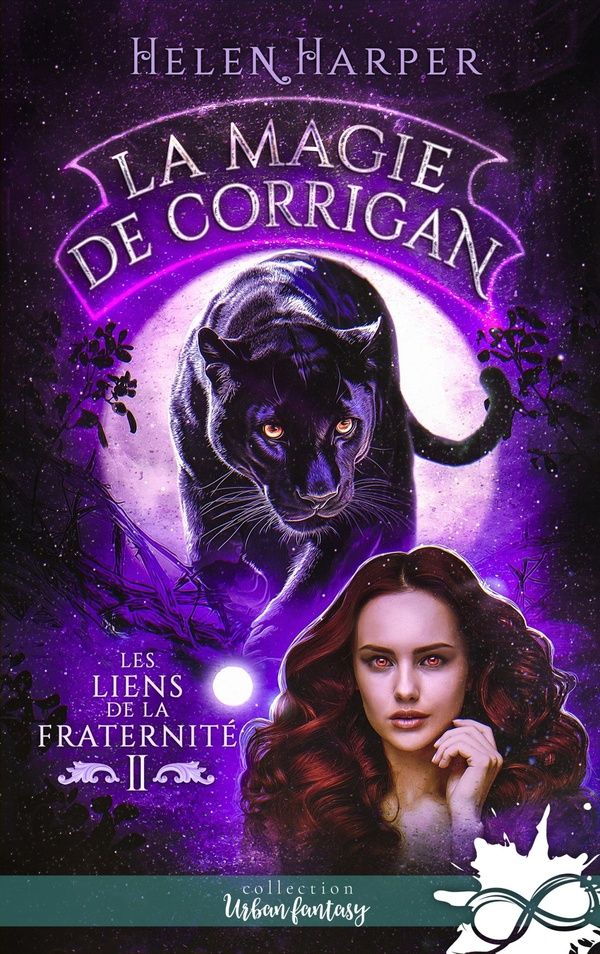 Couverture du livre « LES LIENS DE LA FRATERNITE - T02 - LA MAGIE DE CORRIGAN - LES LIENS DE LA FRATERNITE, T2 » de Helen Harper, librairie Les Contes Infusés à Corte
