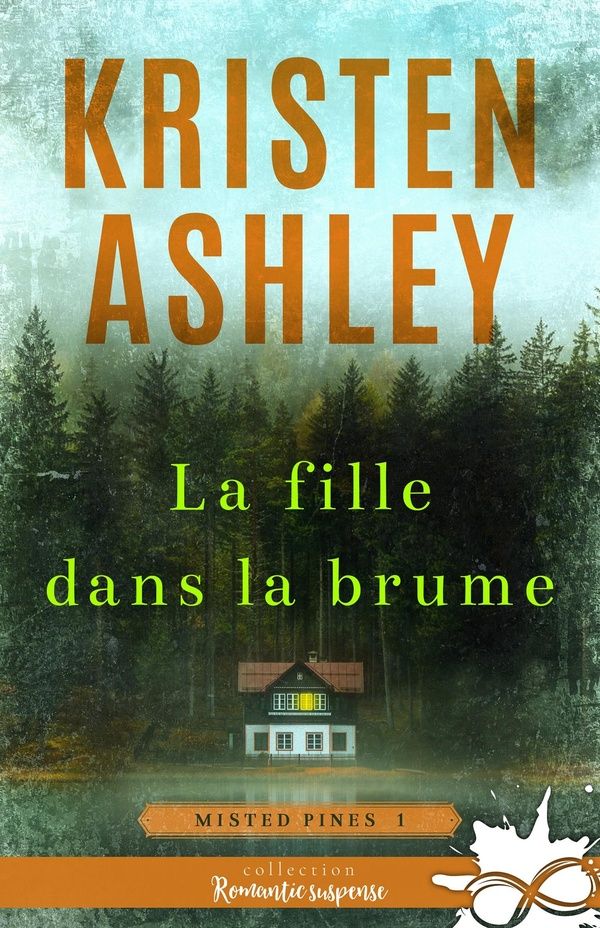 Couverture du livre « La fille dans la brume : Misted Pines » de Kristen Ashley, librairie Les Contes Infusés à Corte