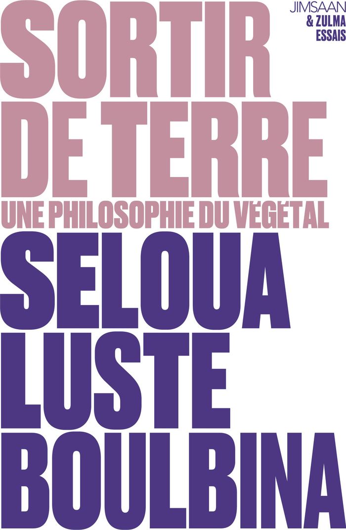 Couverture du livre « Sortir de terre : une philosophie du végétal » de Seloua Luste Boulbina, librairie Les Contes Infusés à Corte