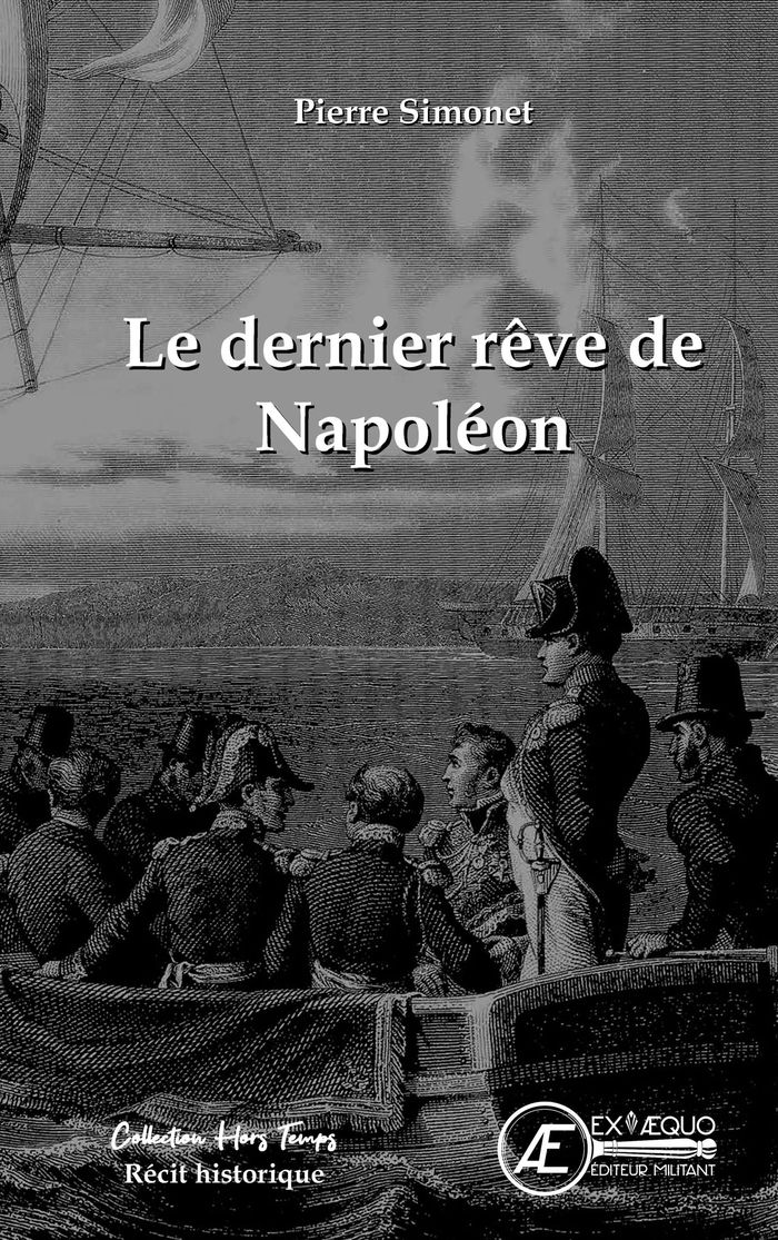 Couverture du livre « Le dernier rêve de Napoléon : récit historique » de Pierre Simonet, librairie Les Contes Infusés à Corte