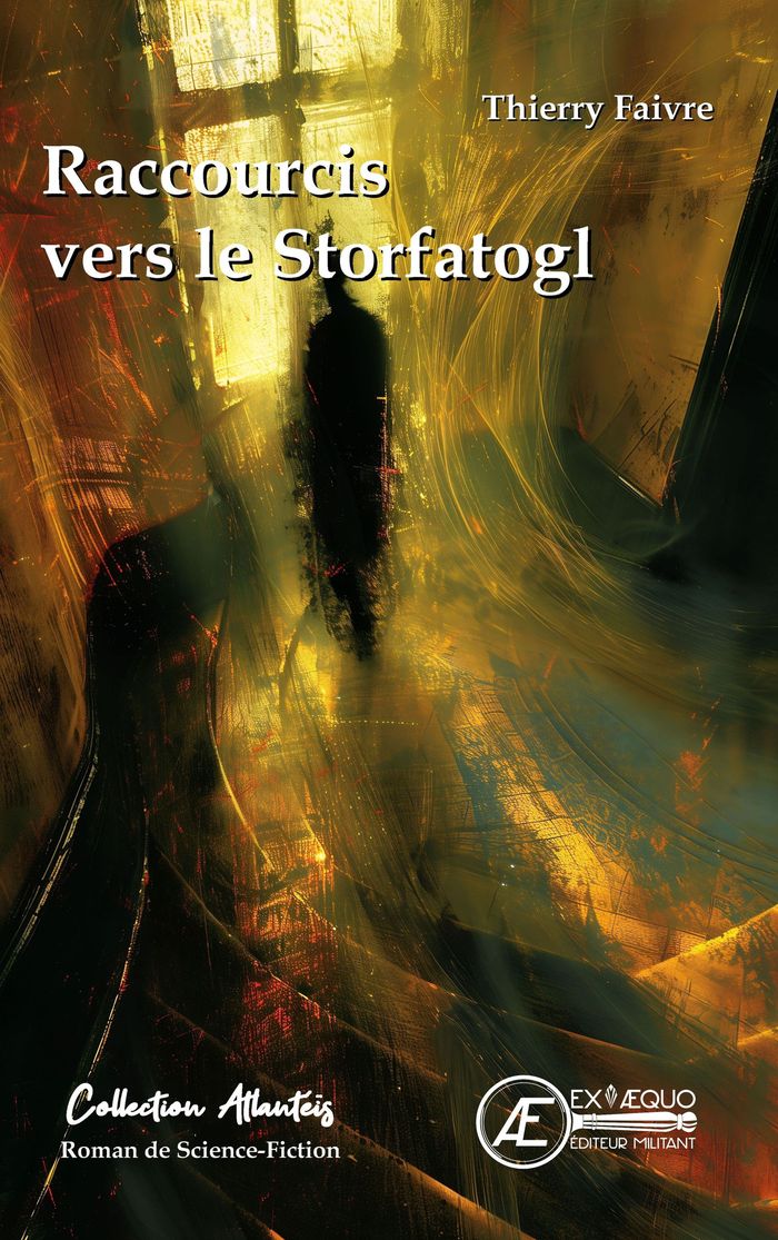 Couverture du livre « Raccourcis vers le Storfatogl : roman de science-fiction » de Thierry Faivre, librairie Les Contes Infusés à Corte