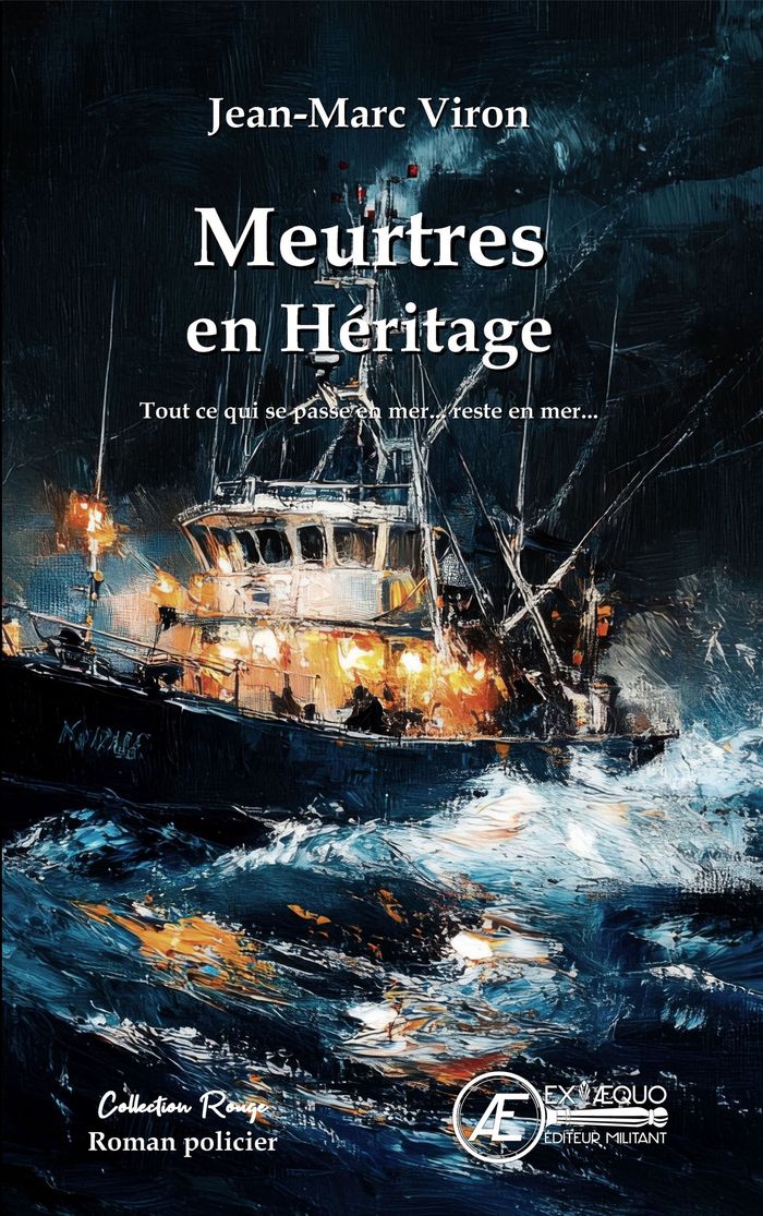 Couverture du livre « Meurtres en héritage : tout ce qui se passe en mer, reste en mer » de Jean-Marc Viron, librairie Les Contes Infusés à Corte