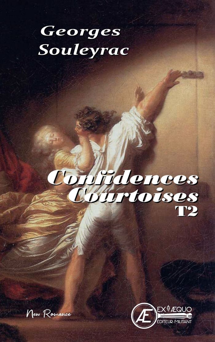 Couverture du livre « Confidences courtoises ou Une correspondance intime entre la marquise du Plessy et le vicomte de Soulac : roman épistolaire de charme » de Georges Souleyrac, librairie Les Contes Infusés à Corte