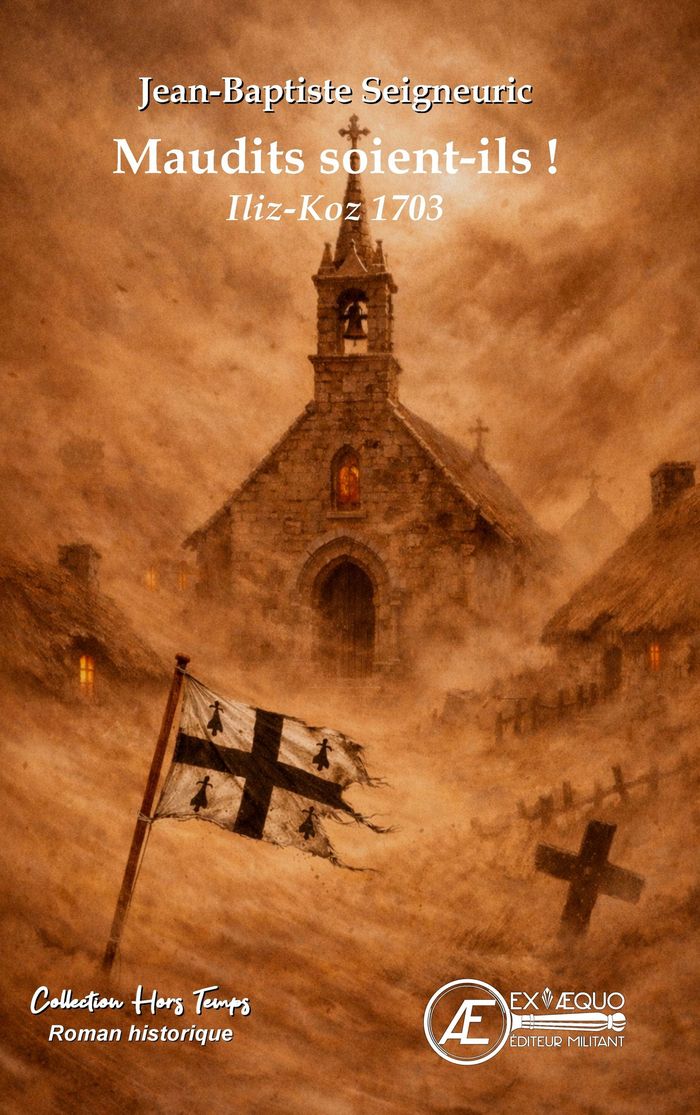 Couverture du livre « Maudits soient-ils ! : Iliz-Koz 1703 - roman historique » de Jean-Baptiste Seigneuric, librairie Les Contes Infusés à Corte