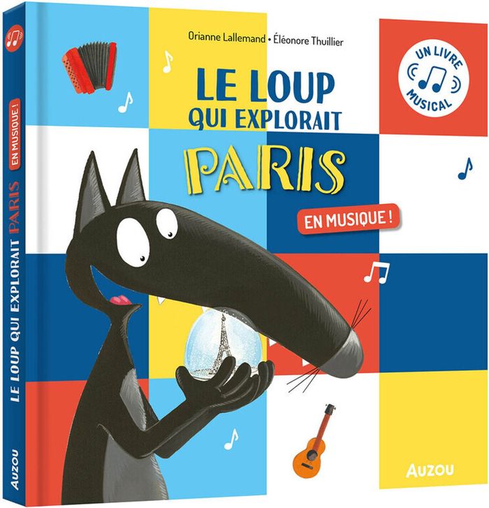 Couverture du livre « Le loup qui explorait Paris : en musique ! » de Orianne Lallemand, librairie Les Contes Infusés à Corte