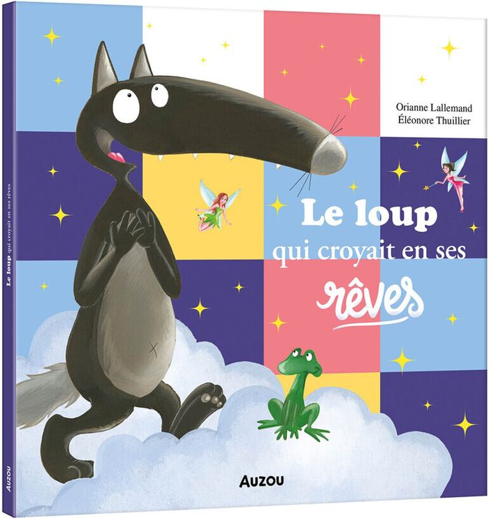 Couverture du livre « Le loup qui croyait en ses rêves » de Orianne Lallemand, librairie Les Contes Infusés à Corte