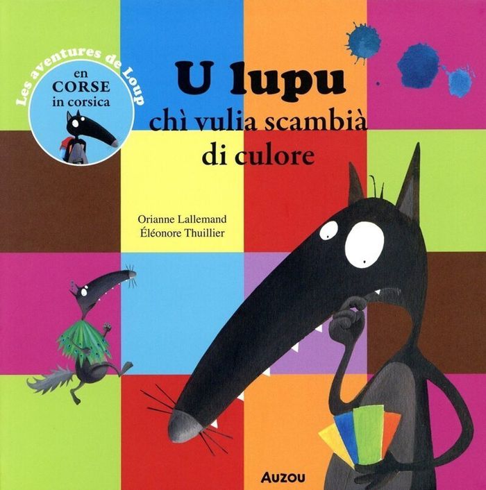 Couverture du livre « LOUP - U LUPU CHI VULIA SCAMBIA DI CULORE - CORSE » de Lallemand/thuillier, librairie Les Contes Infusés à Corte