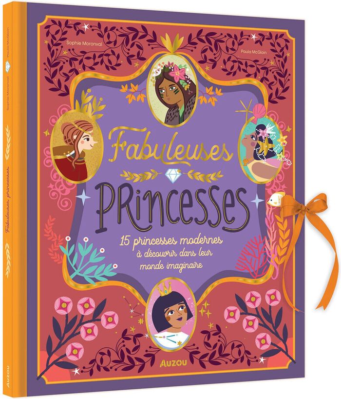 Couverture du livre « FABULEUSES PRINCESSES - 15 PRINCESSES MODERNES A DECOUVRIR DANS LEUR MONDE IMAGINAIRE », librairie Les Contes Infusés à Corte