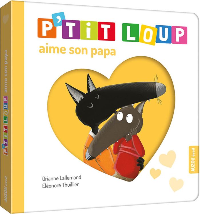 Couverture du livre « P'tit Loup aime son papa » de Orianne Lallemand, librairie Les Contes Infusés à Corte