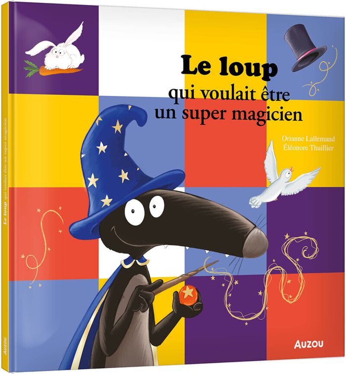 Couverture du livre « Le Loup qui voulait être un super magicien » de Orianne Lallemand, librairie Les Contes Infusés à Corte