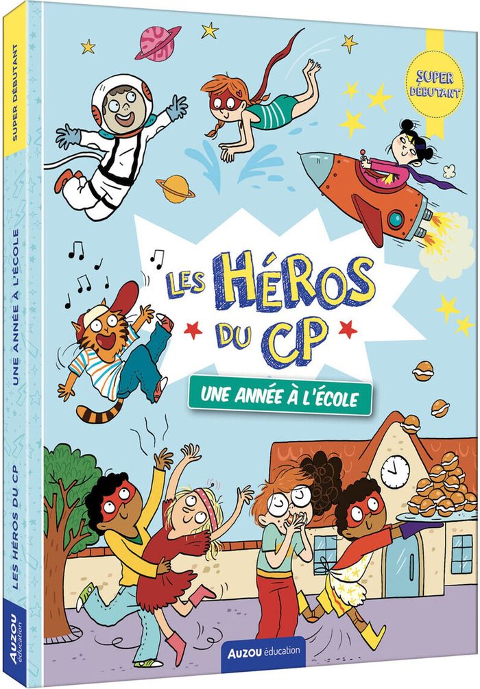 Couverture du livre « LES HEROS DU CP - SUPER DEBUTANT - UNE ANNEE A L'ECOLE », librairie Les Contes Infusés à Corte