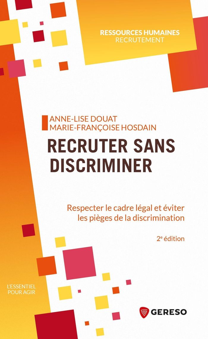 Couverture du livre « Recruter sans discriminer : respecter le cadre légal et éviter les pièges de la discrimination » de Anne-Lise Douat, librairie Les Contes Infusés à Corte