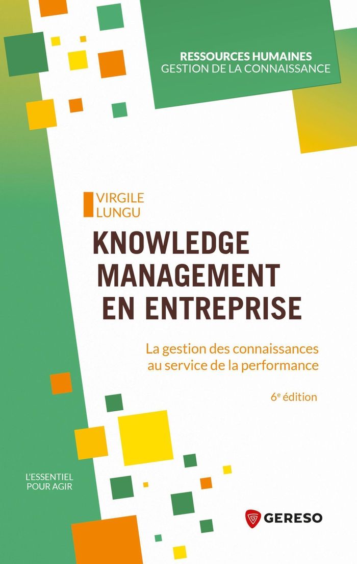 Couverture du livre « Knowledge management en entreprise : la gestion des connaissances au service de la performance » de Virgile Lungu, librairie Les Contes Infusés à Corte