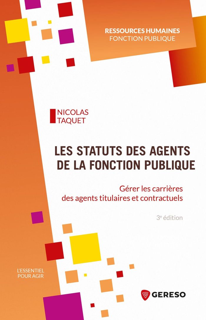 Couverture du livre « Les statuts des agents de la fonction publique : gérer les carrières des agents titulaires et contractuels » de Nicolas Taquet, librairie Les Contes Infusés à Corte