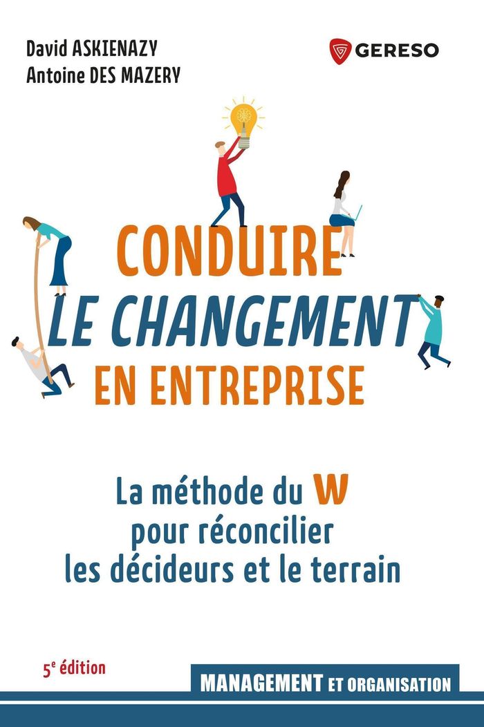 Couverture du livre « Conduire le changement en entreprise : la méthode du W pour réconcilier les décideurs et le terrain » de David Askienazy, librairie Les Contes Infusés à Corte