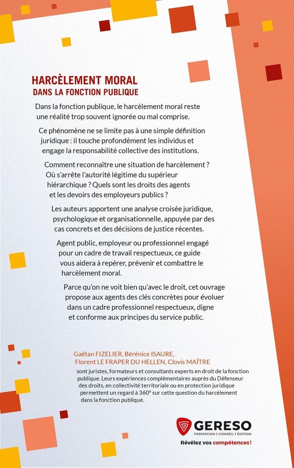 Quatrième de couverture de « Harcèlement moral dans la fonction publique : prévention, détection et sanctions, on ne voit bien qu'avec le droit ! »