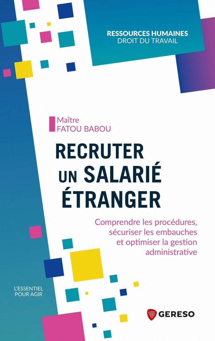 Couverture du livre « Recruter un salarié étranger : comprendre les procédures, sécuriser les embauches et optimiser la gestion administrative » de Fatou Babou, librairie Les Contes Infusés à Corte