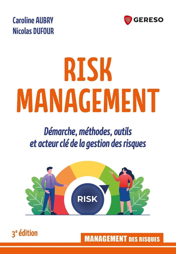 Couverture du livre « Risk Management : Démarche, méthodes, outils et acteur clé de la gestion des risques » de Caroline Aubry, librairie Les Contes Infusés à Corte