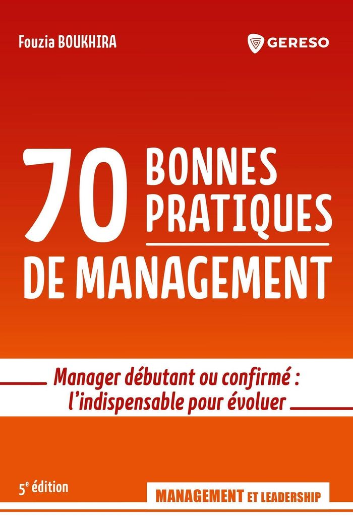 Couverture du livre « 70 bonnes pratiques de management : le mode d'emploi du manager débutant ou confirmé » de Fouzia Boukhira, librairie Les Contes Infusés à Corte