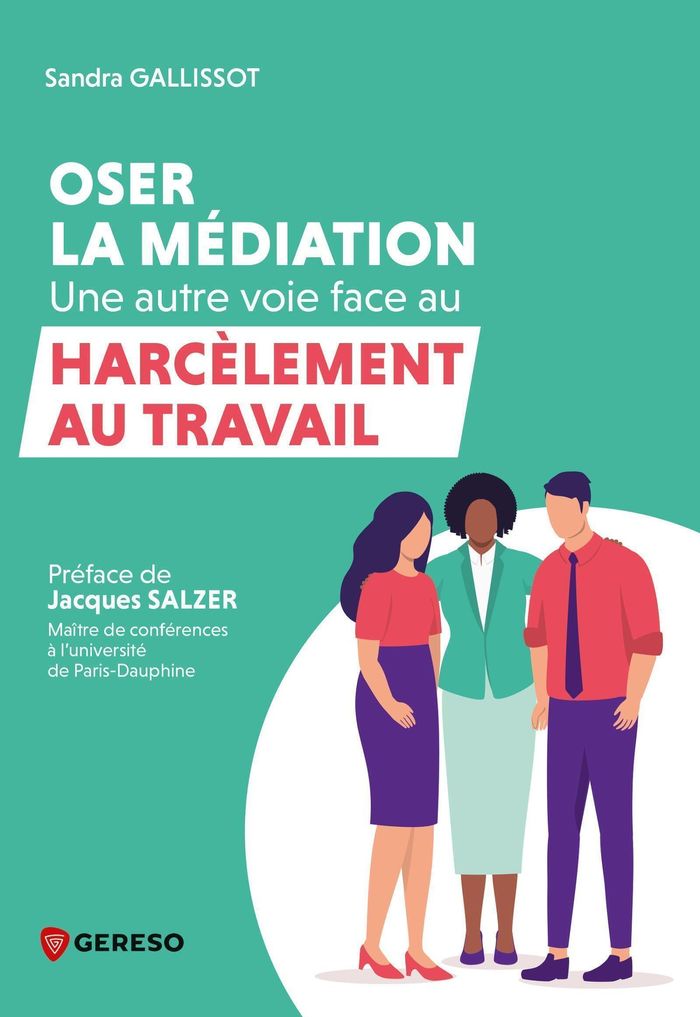 Couverture du livre « Oser la médiation : une autre voie face au harcèlement au travail » de Sandra Gallissot, librairie Les Contes Infusés à Corte