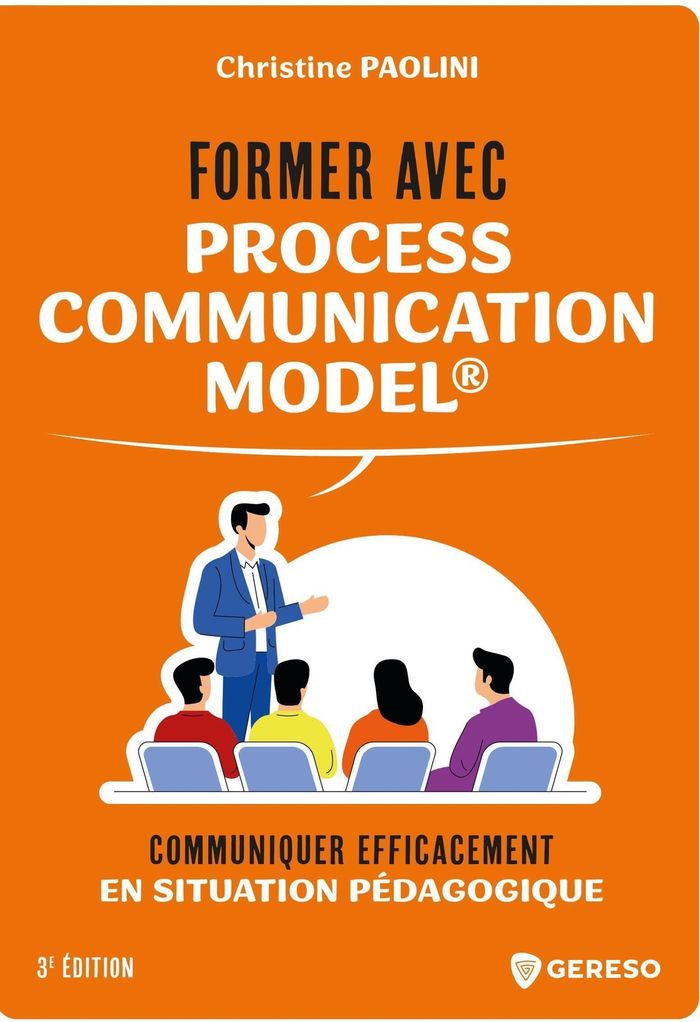 Couverture du livre « Former avec process Communication Model® : communiquer efficacement en situation pédagogique » de Christine Paolini, librairie Les Contes Infusés à Corte