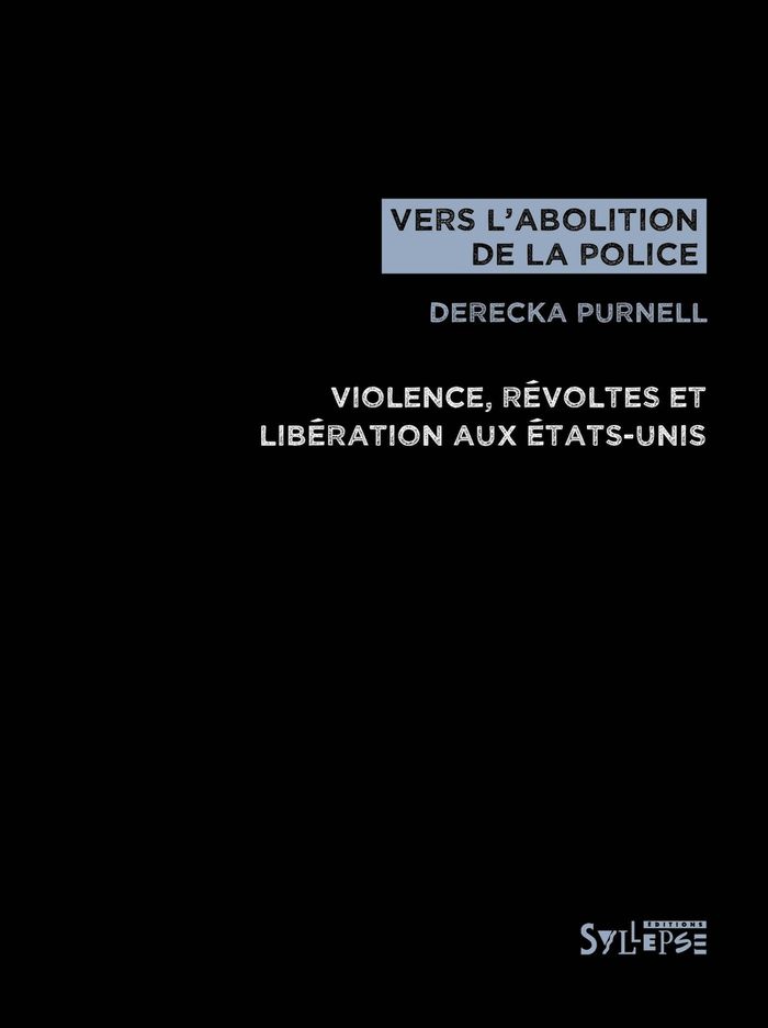 Couverture du livre « Vers l'abolition de la police : violence, révoltes et libération aux États-Unis » de Derecka Purnell, librairie Les Contes Infusés à Corte