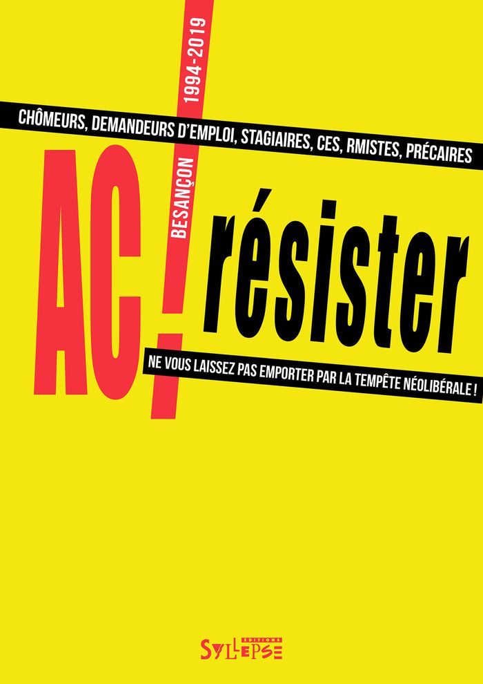 Couverture du livre « RESISTER (1994-2019) - CHOMEURS, DEMANDEURS D'EMPLOI, STAGIAIRES, CES, RMISTES, PRECAIRES » de Ubbiali, librairie Les Contes Infusés à Corte