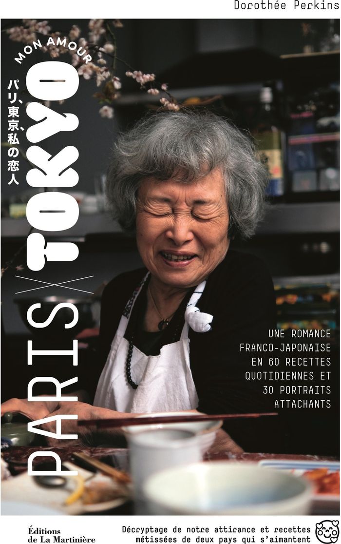 Couverture du livre « Paris-Tokyo mon amour : une romance franco-japonaise en 60 recettes quotidiennes et 30 portraits attachants » de Dorothée Perkins, librairie Les Contes Infusés à Corte