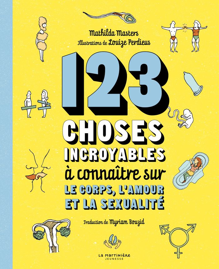 Couverture du livre « 123 choses incroyables à connaitre sur le corps, l'amour et la sexualité » de Mathilda Masters, librairie Les Contes Infusés à Corte
